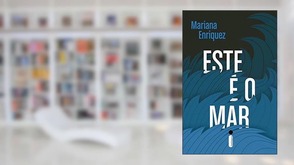 Este É O Mar, do autor Mariana Enriquez