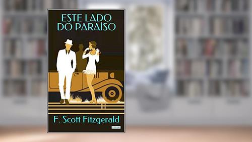 Capa de Este Lado do Paraíso (Grandes Clássicos), do autor F. Scott Fitzgerald