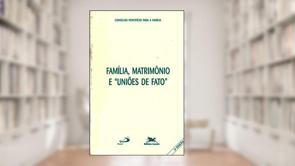 Família, matrimônio e "uniões de fato", do autor Conselho Pontifício Para A Família