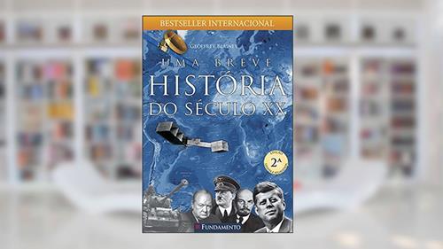 Capa de Uma Breve História do Século XX, do autor Geoffrey Blaney
