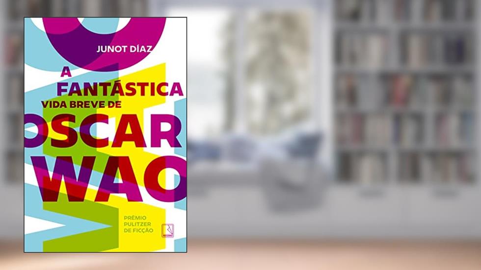 A fantástica vida breve de Oscar Wao, do autor Junot Díaz