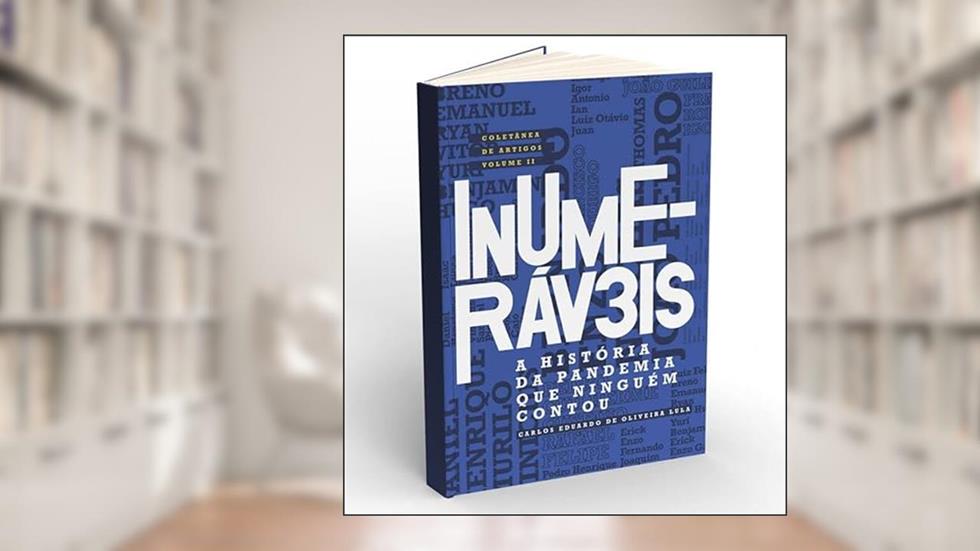 Inumeráveis - A história da pandemia que ninguém contou, do autor Carlos Lula