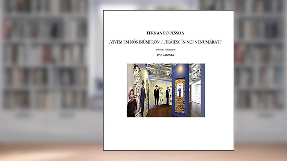 Vivem em nós inúmeros / Traiesc in noi nenumarati: Antologia bilingue, do autor Fernando Pessoa