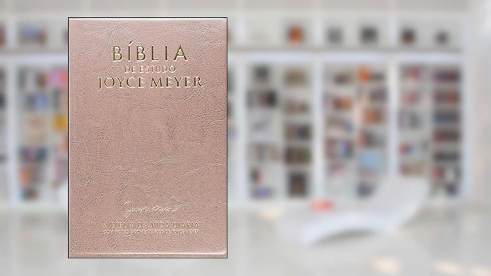 Bíblia de Estudo. A Bíblia da Vida Diária. Com Notas e Comentários de Joyce Meyer. Rosa, do autor Joyce Meyer