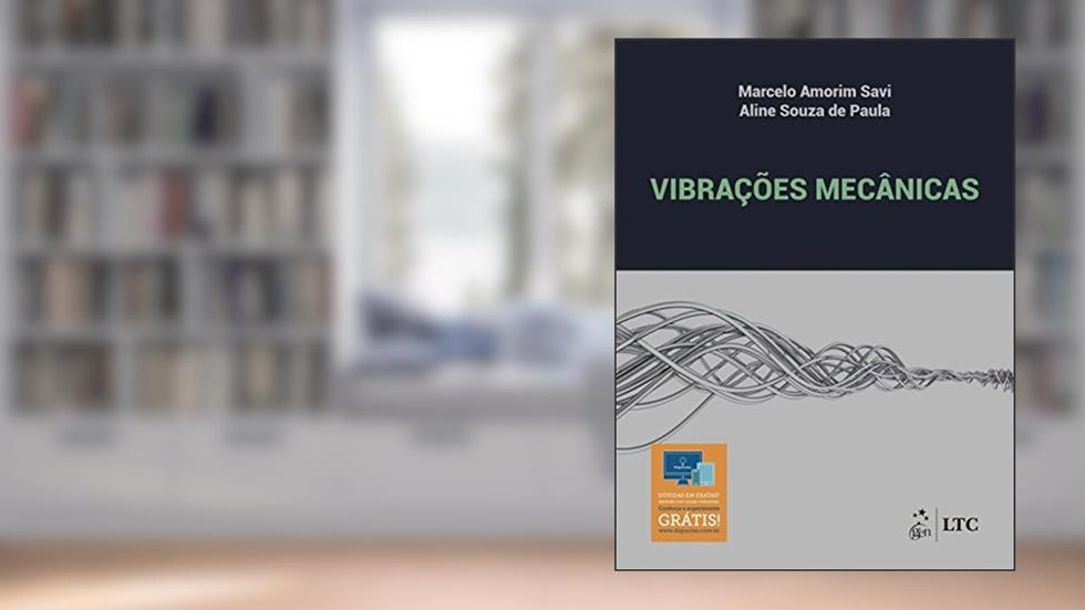 Vibrações Mecânicas, do autor Marcelo Amorim Savi; Aline Souza de Paula