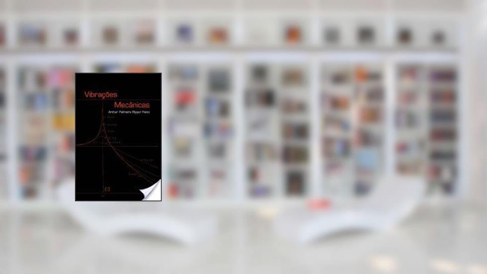 Vibrações Mecânicas, do autor Arthur Palmeira Ripper Neto