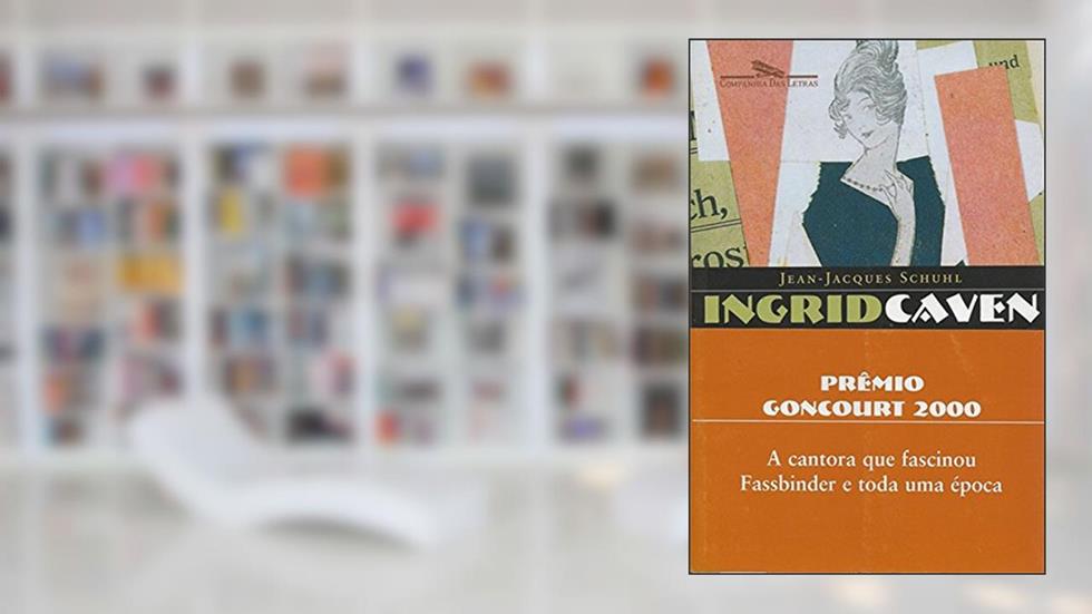 Ingrid Caven, do autor Jean-Jacques Schuhl