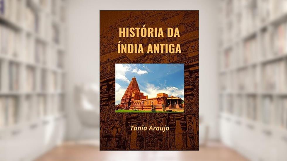 História da Índia Antiga, do autor Tania Araujo