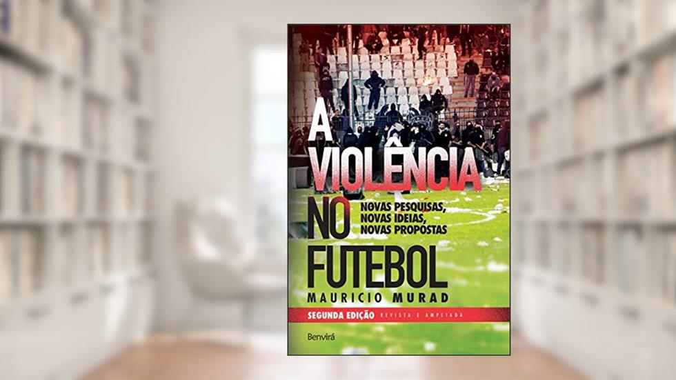 Violência no futebol - 2 edição, do autor Mauricio Murad
