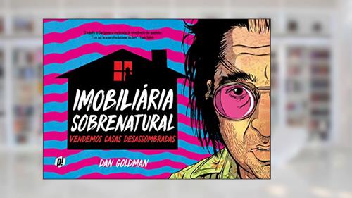 Capa de Imobiliária sobrenatural - Vendemos casas desassombradas, do autor Dan Goldman