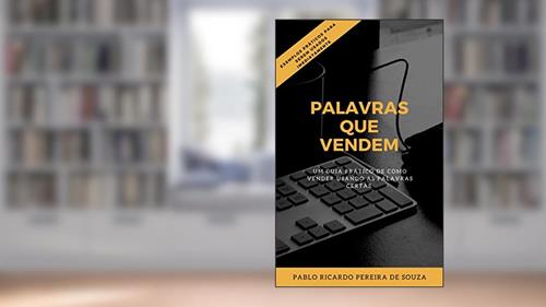 Capa de Palavras que vendem: Um guia prático de como vender usando as palavras certas, do autor Pablo Ricardo Pereira de Souza