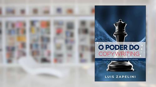 Capa de O Poder do Copywriting: Guia Completo Para Criar Textos que Vendem, do autor Luis Zapelini