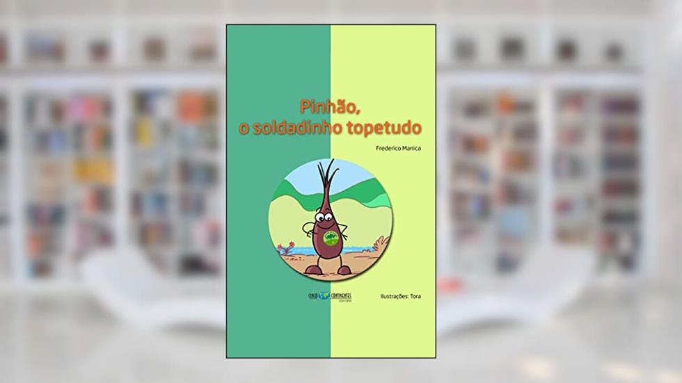 Pinhão, o soldadinho topetudo, do autor Frederico Manica