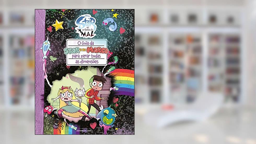 O guia da Star e do Marco para zerar todas as dimensões, do autor Dominic Bisignano; Amber Benson; Devin Taylor