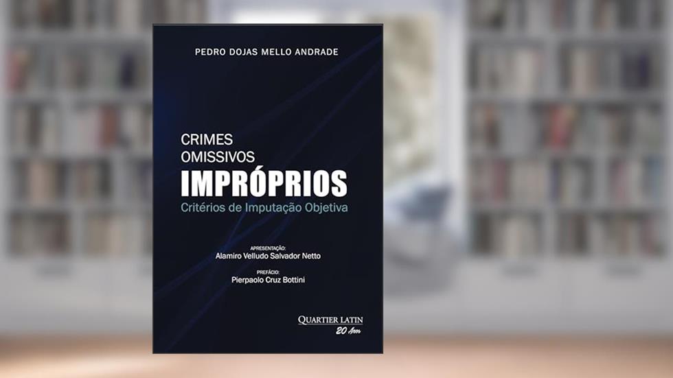 Crimes Omissivos Impróprios, do autor Pedro Dojas Mello Andrade