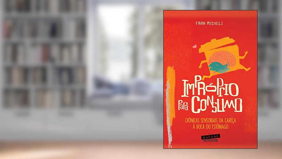 Impróprio para Consumo, do autor Fran Micheli