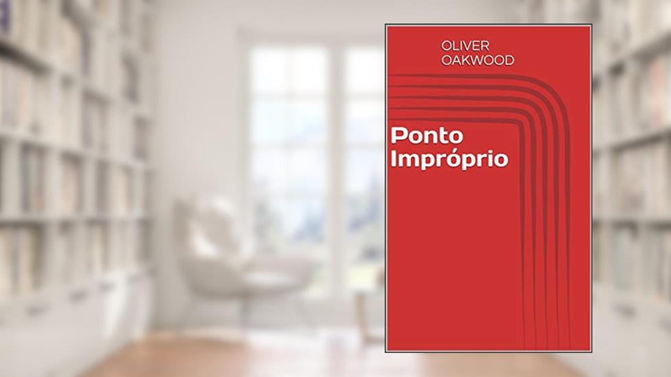 Ponto Impróprio, do autor Oliver Oakwood