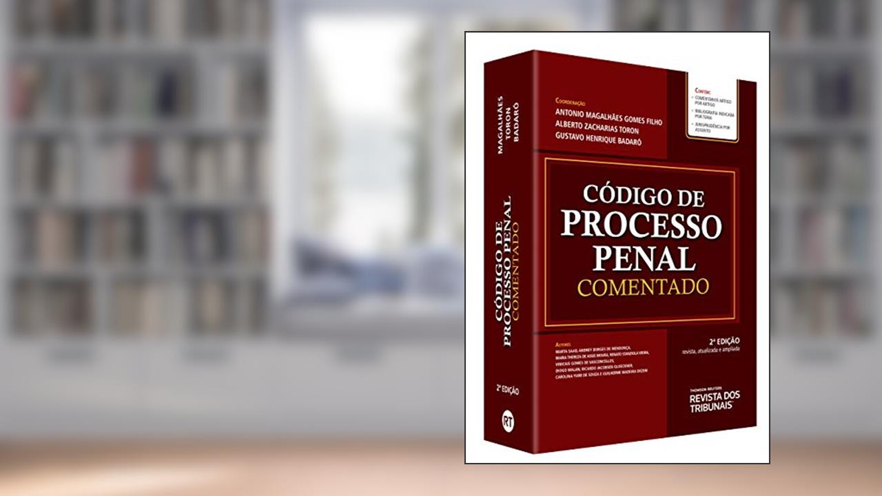 Código De Processo Penal Comentado, do autor Antonio Magalhães Gomes Filho, Alberto Zacharias Toron, Gustavo Henrique Badaró