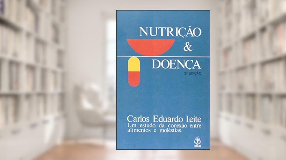 Nutricao e Doenca - a Conexao Entre Alimentos e Molestias - 2, do autor Leite