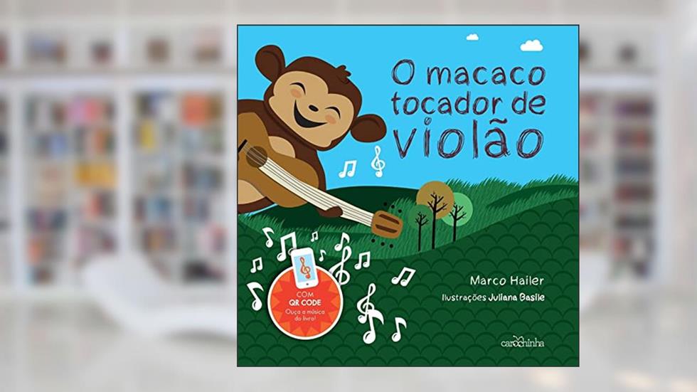 O macaco tocador de violão, do autor Marco Hailer