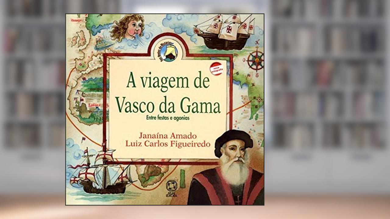 A viagem de Vasco da Gama, do autor Janaína Amado; Luiz Carlos Figueiredo