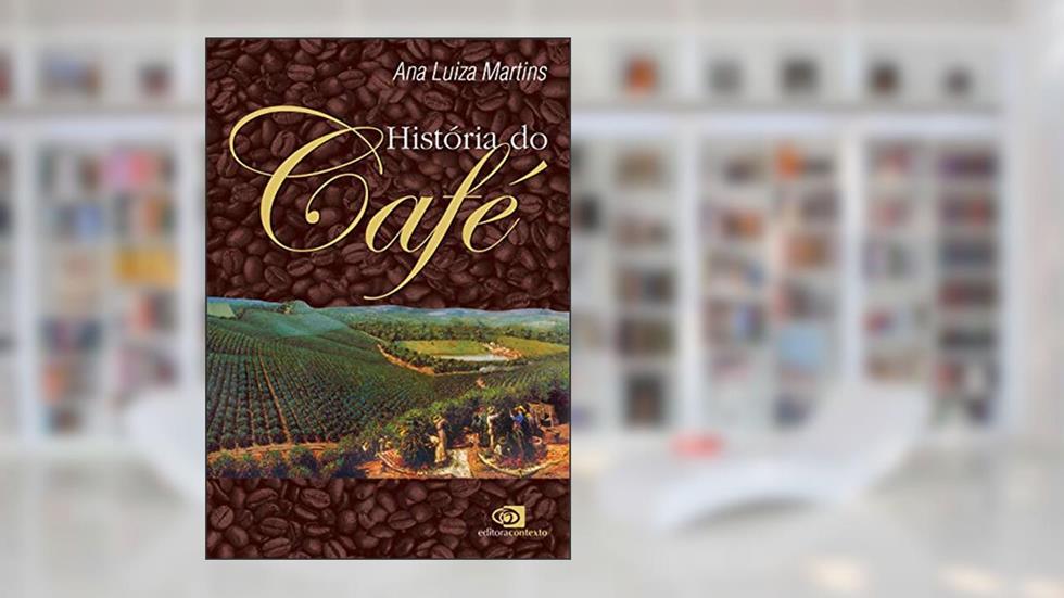 História do café, do autor Ana Luiza Martins