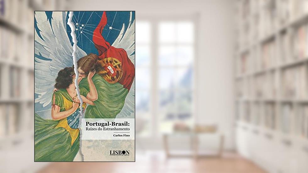 Portugal-Brasil: Raízes do Estranhamento, do autor Carlos Fino
