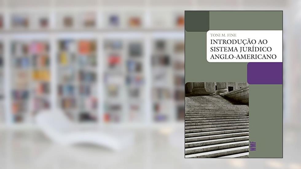 Introdução ao sistema jurídico anglo-americano, do autor Toni M. Fine