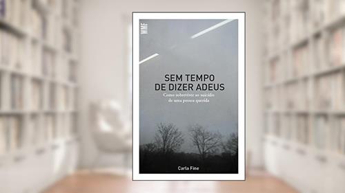 Capa de Sem tempo de dizer adeus: Como sobreviver ao suicídio de uma pessoa querida, do autor Carla Fine