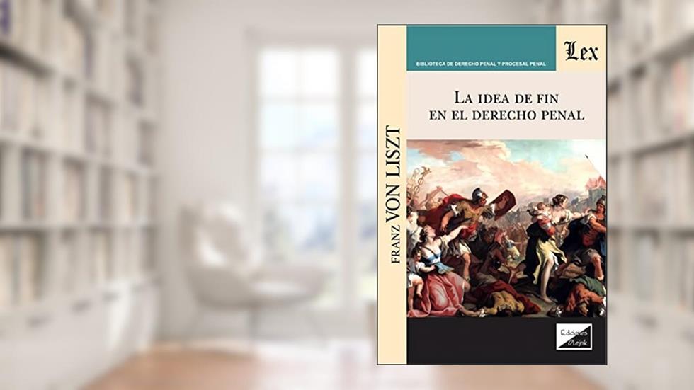 Idea de Fin en El Derecho Penal, La, do autor Franz Von Liszt