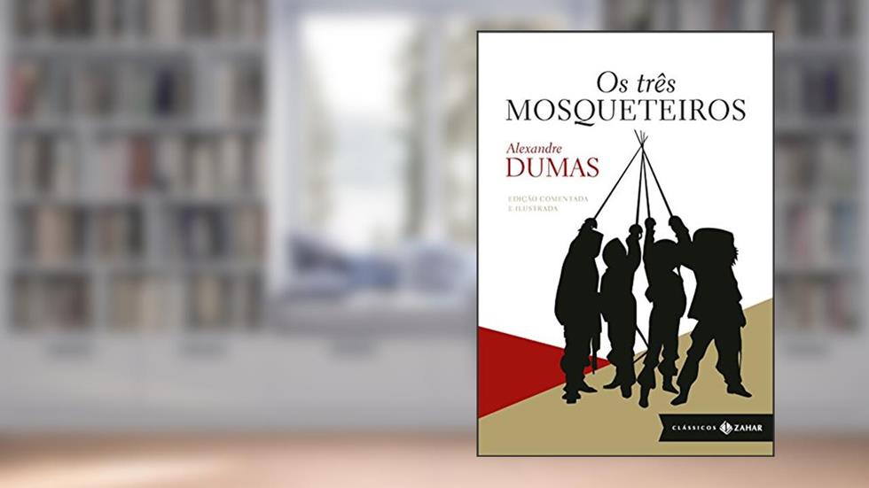 Os três mosqueteiros: edição comentada e ilustrada (Clássicos Zahar), do autor Alexandre Dumas