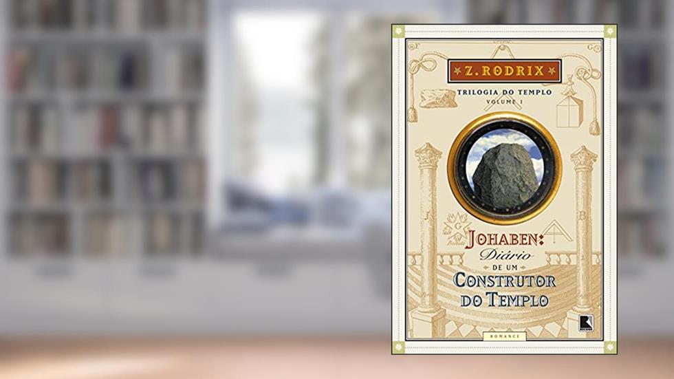 Johaben: Diário de um construtor do Templo (Vol. 1), do autor Z. Rodrix