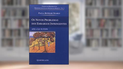 Capa de Os Novos Problemas dos Embargos Infringentes - Coleção Processo Civil, do autor Esequias Soares