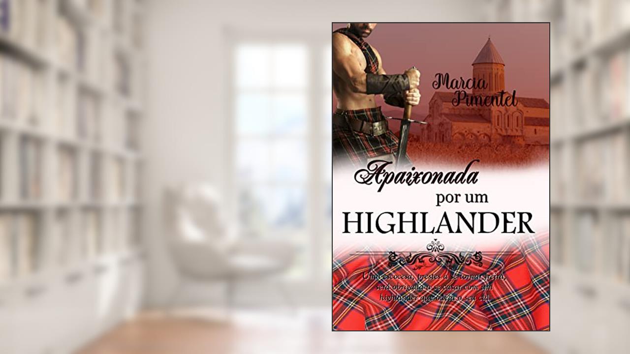 Apaixonada por um Highlander, do autor Marcia Pimentel