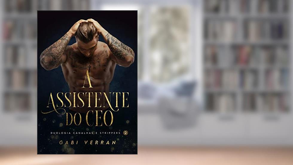 A ASSISTENTE DO CEO, do autor Gabi Verran