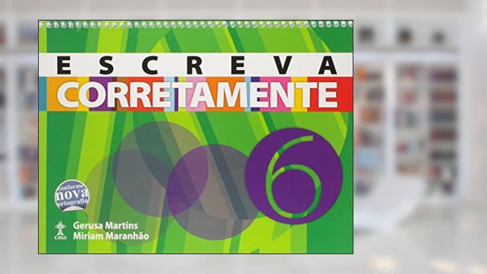 Escreva Corretamente. 6º Ano, do autor Gerusa Martins