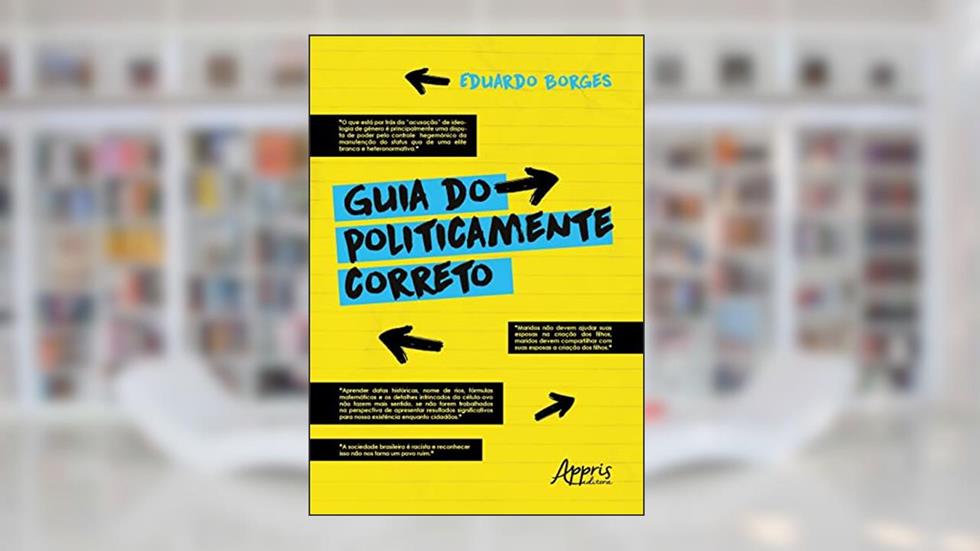 Guia do Politicamente Correto, do autor Eduardo Borges