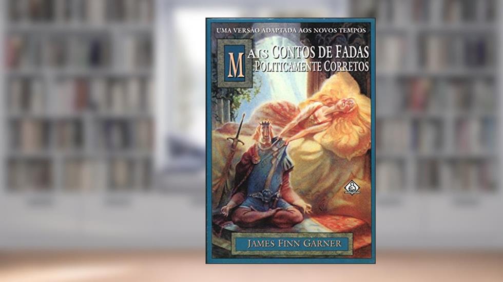 Mais Contos De Fadas Politicamente Corretos, do autor Vames Finn Garner
