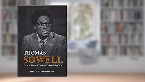Capa de Thomas Sowell e a aniquilação de falácias ideológicas, do autor Lvm Editora