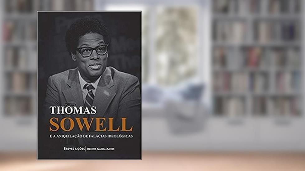 Thomas Sowell e a aniquilação de falácias ideológicas, do autor Lvm Editora