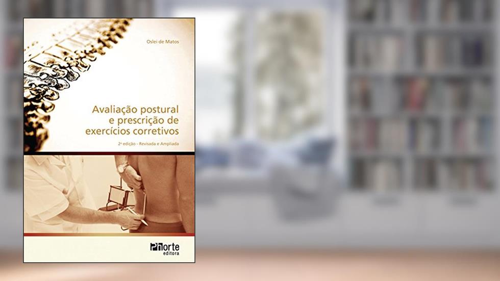 Avaliação postural e prescrição de exercícios corretivos, do autor Oslei de Matos
