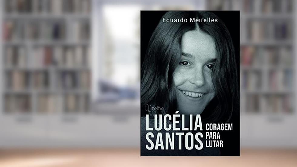 Lucélia Santos: Coragem Para Lutar, do autor Eduardo Meirelles
