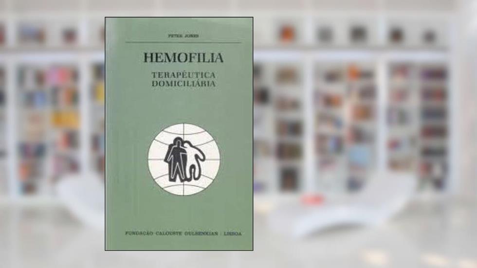 Hemofilia Terapêutica Domiciliária, do autor Peter Jones