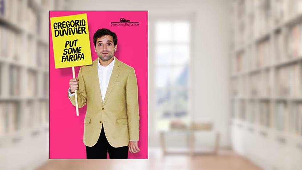Put some farofa, do autor Gregorio Duvivier