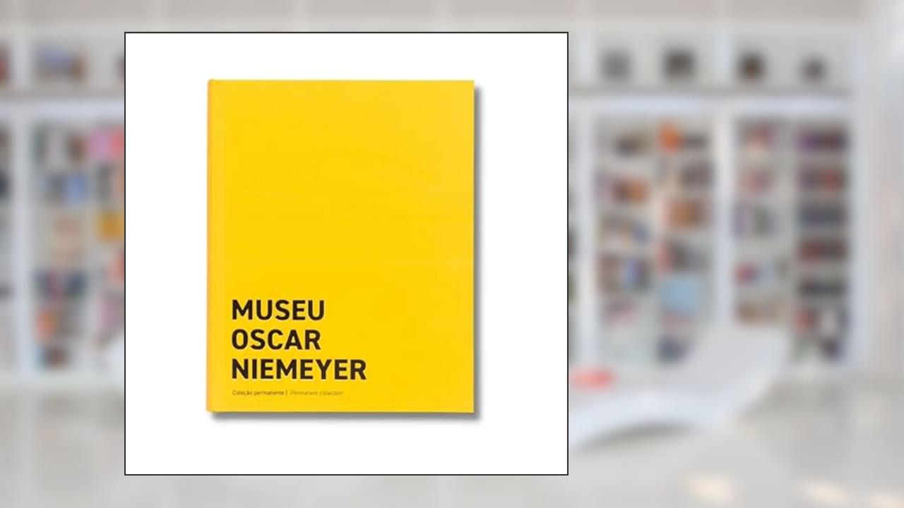 MUSEU OSCAR NIEMEYER - COLEÇÃO PERMANENTE, do autor FERNANDO VELLOSO