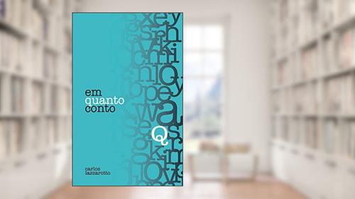 Capa de Em Quanto Conto, do autor Carlos Lazzarotto