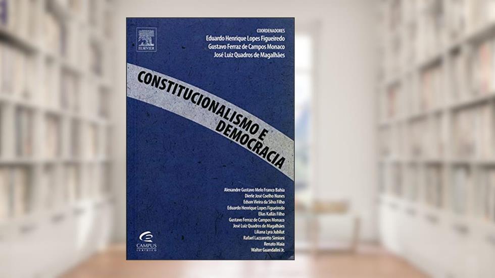 Constitucionalismo e Democracia, do autor Walter Guandalini Junior; Liliana Jubilut