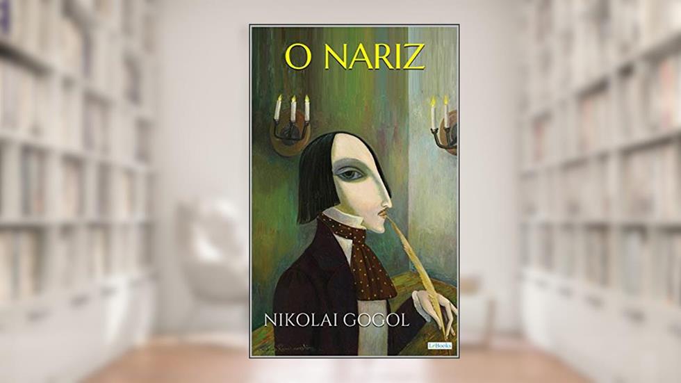 O NARIZ - Gogol (Col. Melhores Contos), do autor Nicolai Gogol