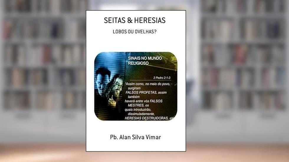Seitas & Heresias, do autor Pb. Alan Silva Vimar