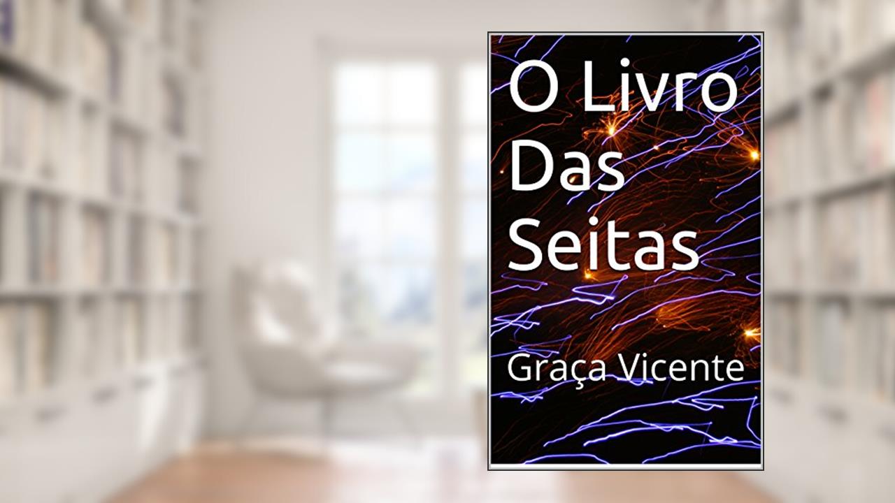O Livro Das Seitas: Graça Vicente, do autor Graça Vicente